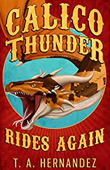 calico - Book Review- Calico Thunder Rides again by T. A. Hernandez