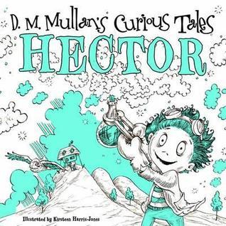 July5 - Book Review for Hector (D. M Mullan's curious tales)