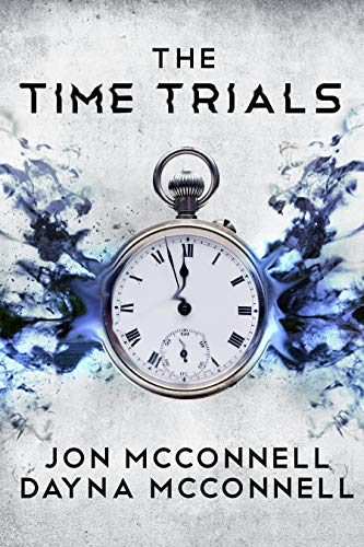 The Time Trials by Dayna and Jon McConnell Cover Photo - The Time Trials by Jon McConnell and Dayna Mc Connell